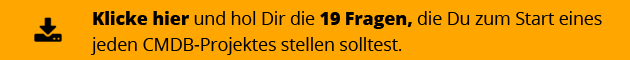 19 Fragen für ein erfolgreiches CMDB-Projekt und CMDB-Pflege