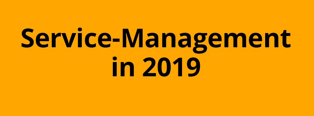 Was war – was wird? Service-Management in 2019