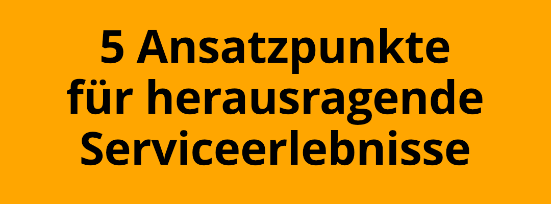 Das Serviceerlebnis entscheidet über die Qualität